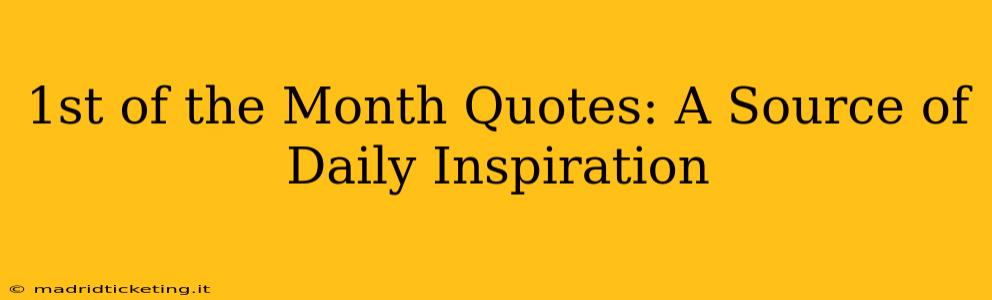 1st of the Month Quotes: A Source of Daily Inspiration