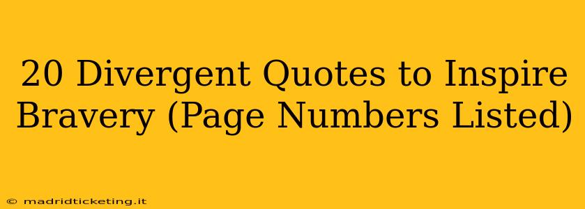 20 Divergent Quotes to Inspire Bravery (Page Numbers Listed)