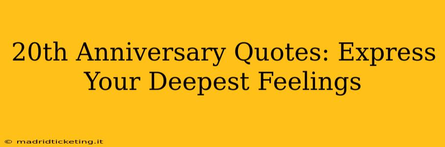 20th Anniversary Quotes: Express Your Deepest Feelings