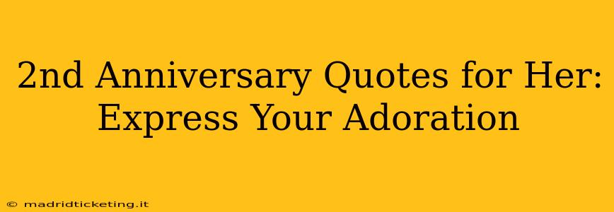 2nd Anniversary Quotes for Her: Express Your Adoration