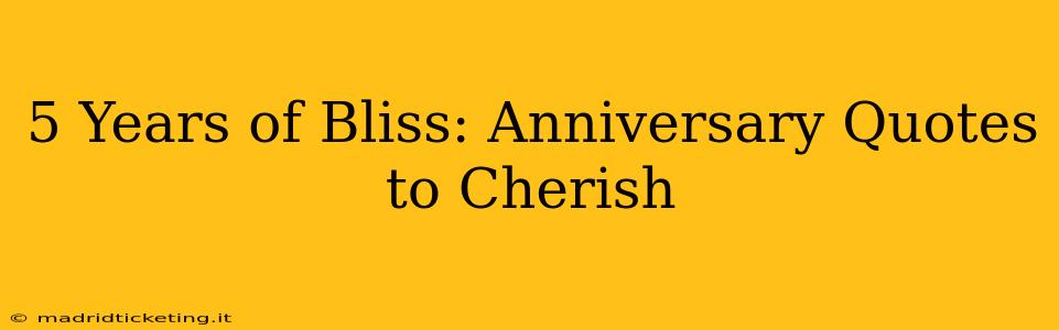 5 Years of Bliss: Anniversary Quotes to Cherish