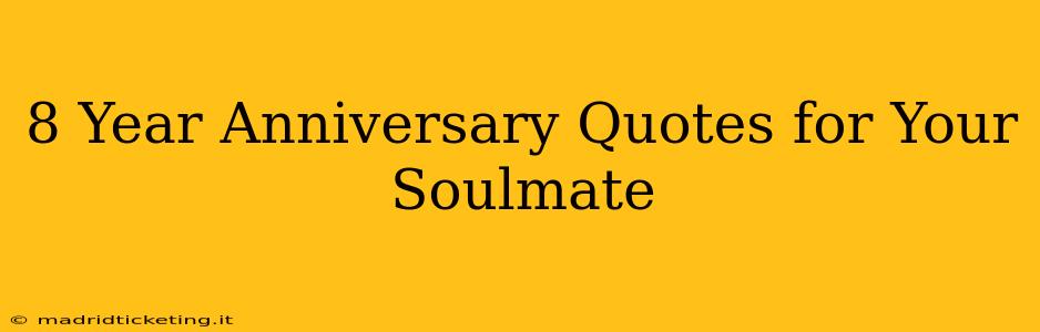 8 Year Anniversary Quotes for Your Soulmate