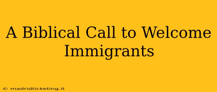 A Biblical Call to Welcome Immigrants