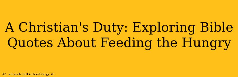 A Christian's Duty: Exploring Bible Quotes About Feeding the Hungry
