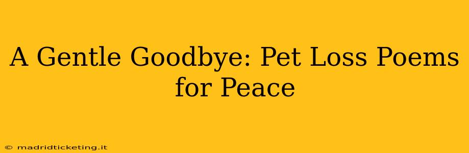 A Gentle Goodbye: Pet Loss Poems for Peace