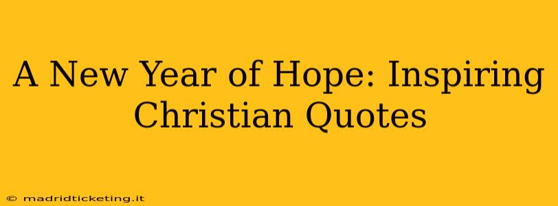 A New Year of Hope: Inspiring Christian Quotes