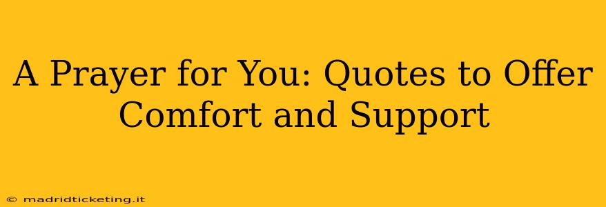 A Prayer for You: Quotes to Offer Comfort and Support