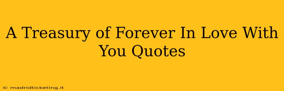 A Treasury of Forever In Love With You Quotes