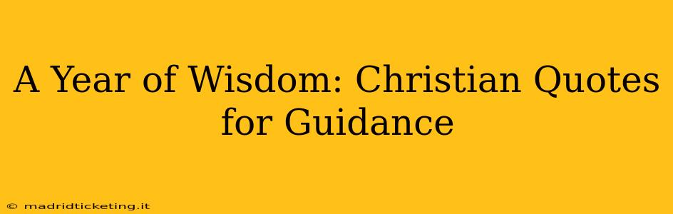 A Year of Wisdom: Christian Quotes for Guidance