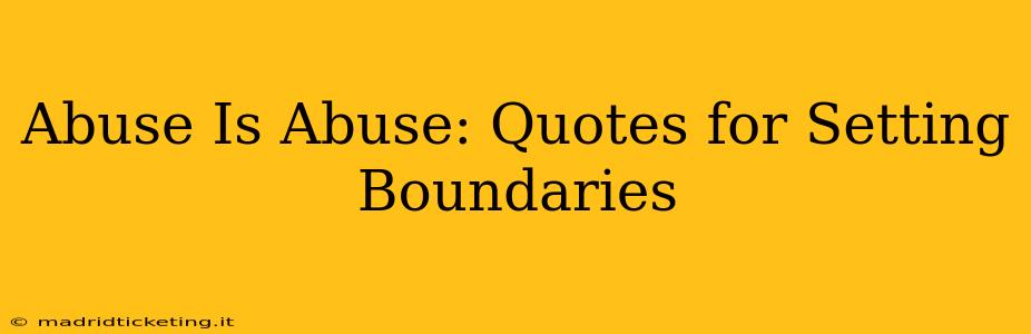 Abuse Is Abuse: Quotes for Setting Boundaries