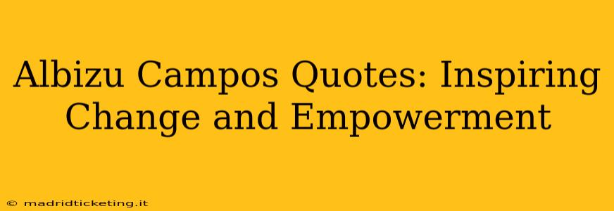 Albizu Campos Quotes: Inspiring Change and Empowerment