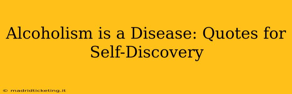 Alcoholism is a Disease: Quotes for Self-Discovery