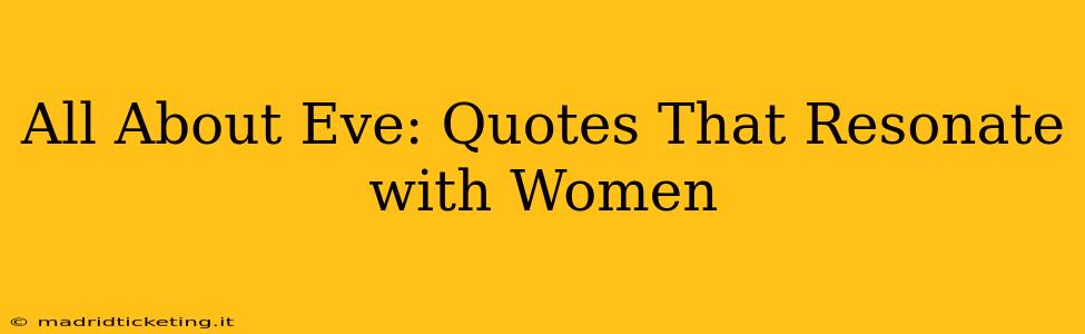 All About Eve: Quotes That Resonate with Women