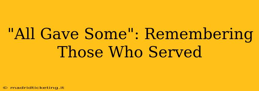 "All Gave Some": Remembering Those Who Served