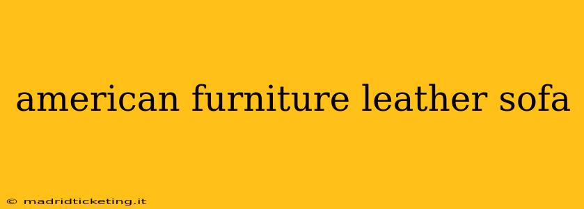 american furniture leather sofa