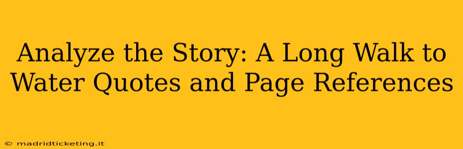Analyze the Story: A Long Walk to Water Quotes and Page References