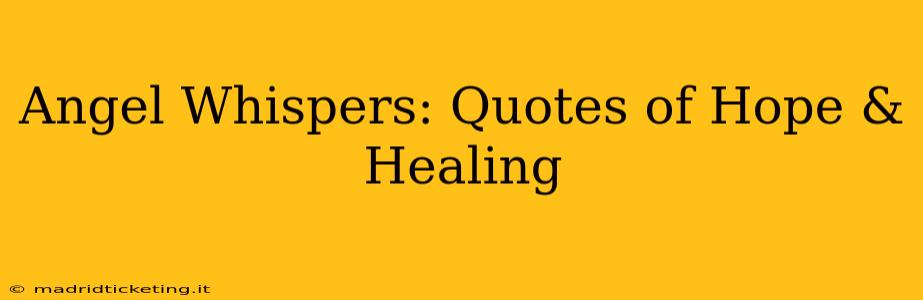 Angel Whispers: Quotes of Hope & Healing