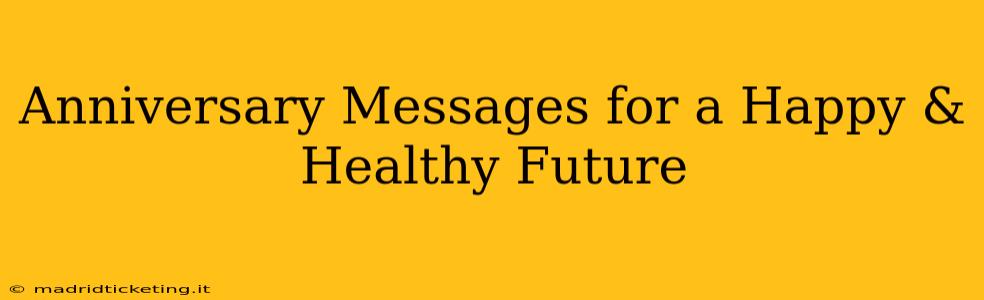Anniversary Messages for a Happy & Healthy Future