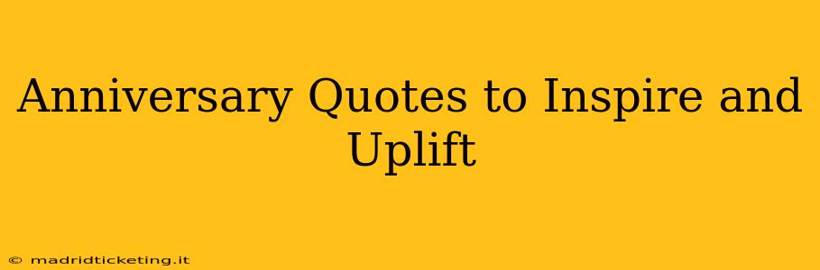 Anniversary Quotes to Inspire and Uplift