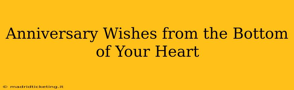 Anniversary Wishes from the Bottom of Your Heart