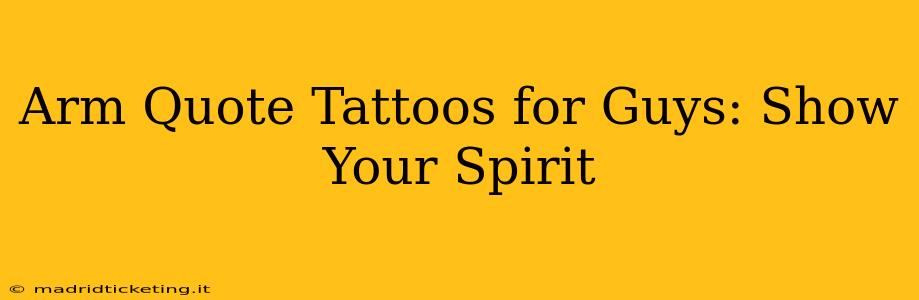 Arm Quote Tattoos for Guys: Show Your Spirit