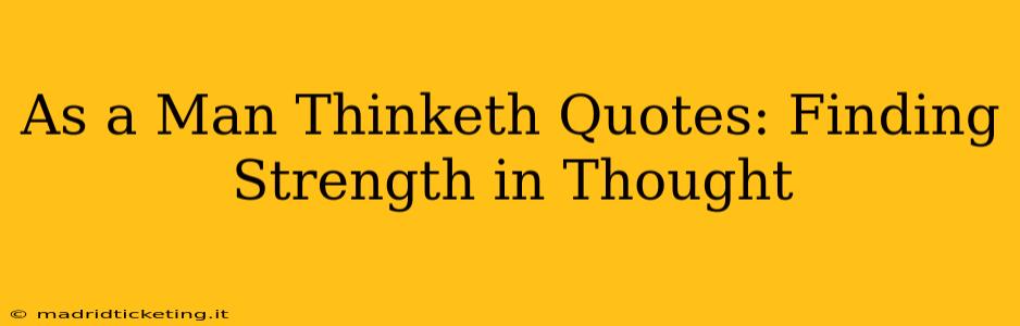 As a Man Thinketh Quotes: Finding Strength in Thought