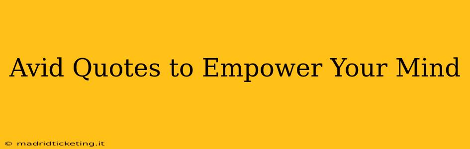 Avid Quotes to Empower Your Mind