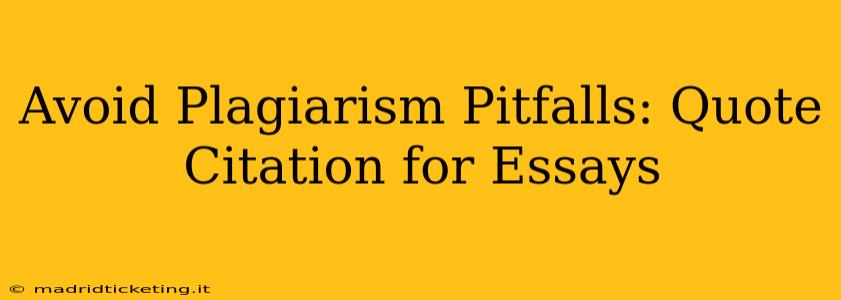 Avoid Plagiarism Pitfalls: Quote Citation for Essays
