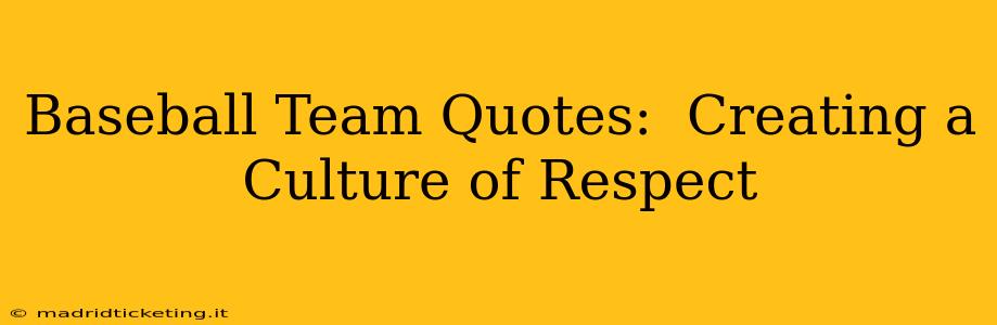 Baseball Team Quotes:  Creating a Culture of Respect