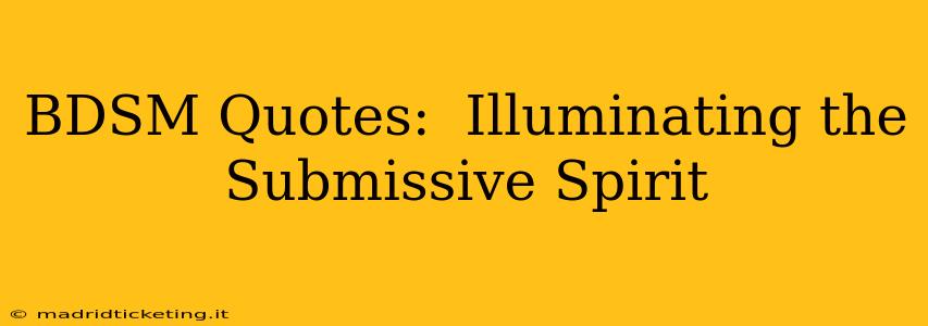 BDSM Quotes:  Illuminating the Submissive Spirit