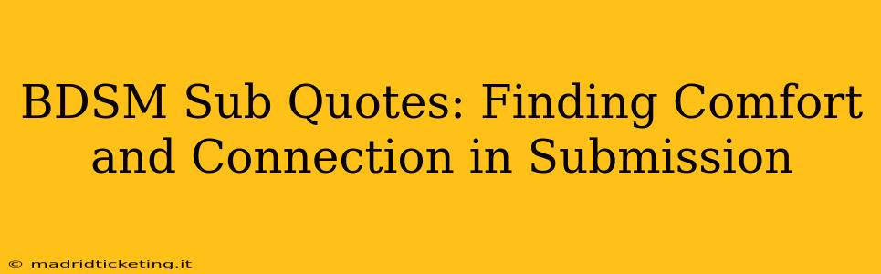 BDSM Sub Quotes: Finding Comfort and Connection in Submission