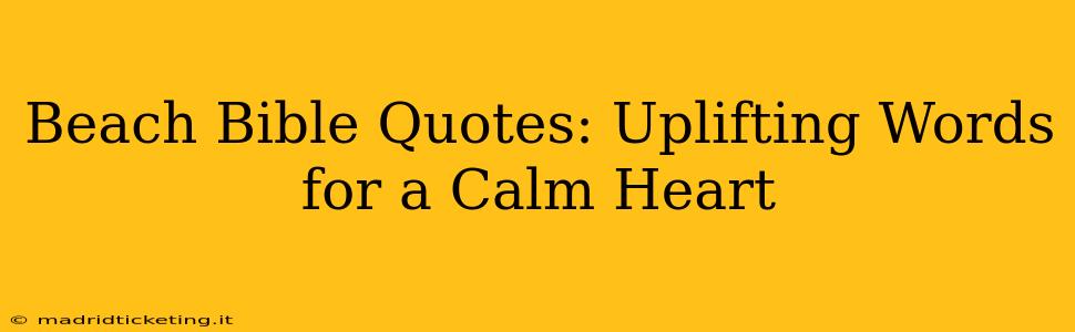 Beach Bible Quotes: Uplifting Words for a Calm Heart