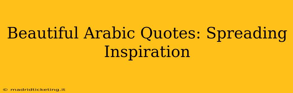 Beautiful Arabic Quotes: Spreading Inspiration