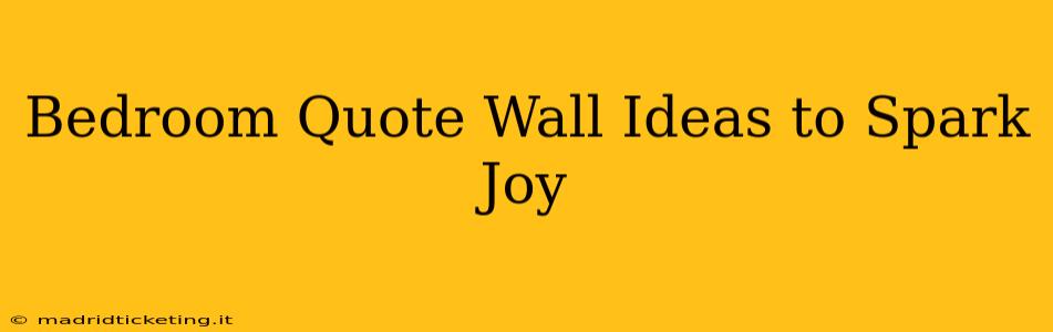 Bedroom Quote Wall Ideas to Spark Joy
