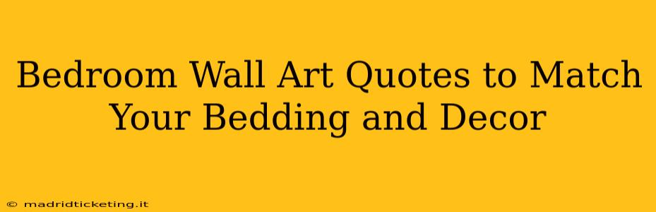 Bedroom Wall Art Quotes to Match Your Bedding and Decor
