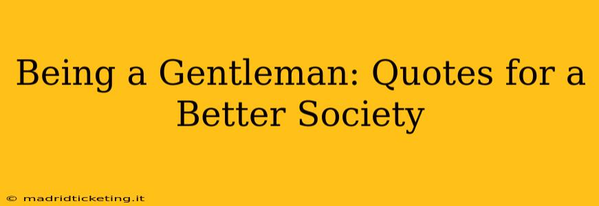 Being a Gentleman: Quotes for a Better Society