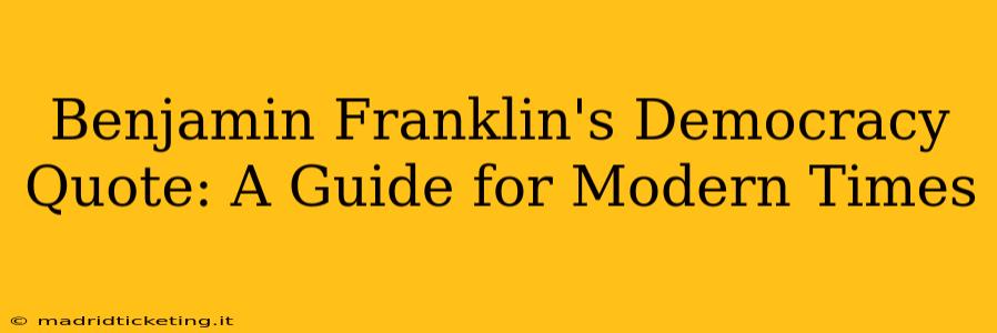 Benjamin Franklin's Democracy Quote: A Guide for Modern Times
