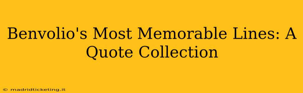 Benvolio's Most Memorable Lines: A Quote Collection
