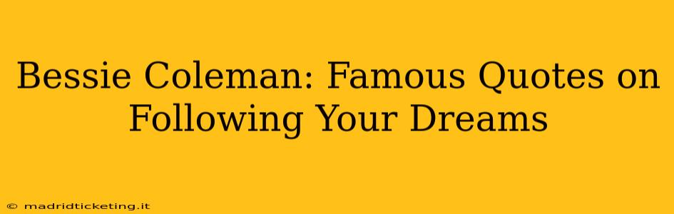 Bessie Coleman: Famous Quotes on Following Your Dreams