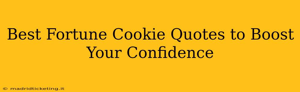 Best Fortune Cookie Quotes to Boost Your Confidence