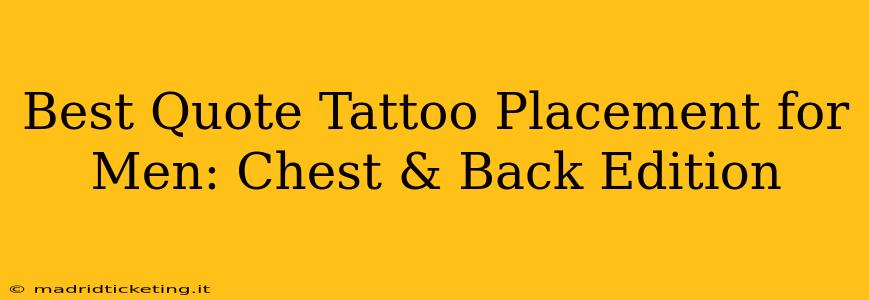 Best Quote Tattoo Placement for Men: Chest & Back Edition