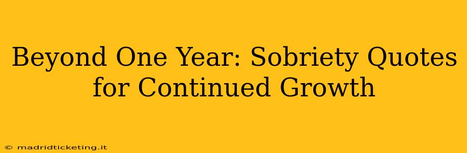 Beyond One Year: Sobriety Quotes for Continued Growth