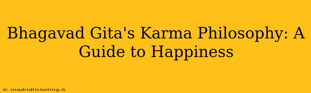 Bhagavad Gita's Karma Philosophy: A Guide to Happiness