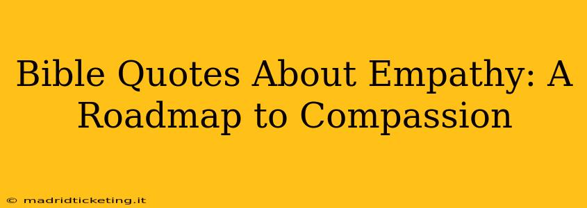 Bible Quotes About Empathy: A Roadmap to Compassion