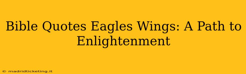 Bible Quotes Eagles Wings: A Path to Enlightenment