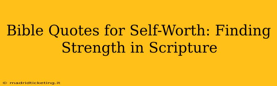 Bible Quotes for Self-Worth: Finding Strength in Scripture