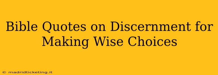 Bible Quotes on Discernment for Making Wise Choices
