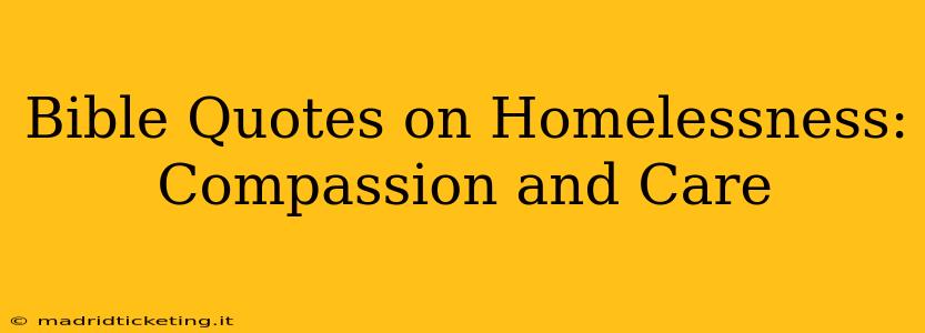 Bible Quotes on Homelessness: Compassion and Care