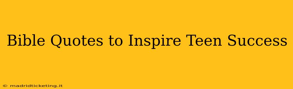 Bible Quotes to Inspire Teen Success