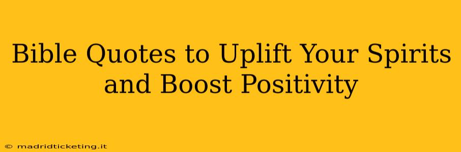 Bible Quotes to Uplift Your Spirits and Boost Positivity
